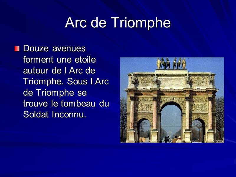 Arc de Triomphe Douze avenues forment une etoile autour de l Arc de Triomphe.